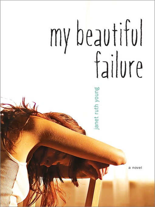 Title details for My Beautiful Failure by Janet Ruth Young - Wait list